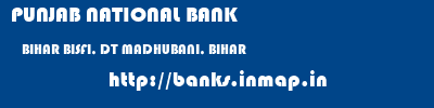 PUNJAB NATIONAL BANK  BIHAR BISFI, DT MADHUBANI, BIHAR    banks information 